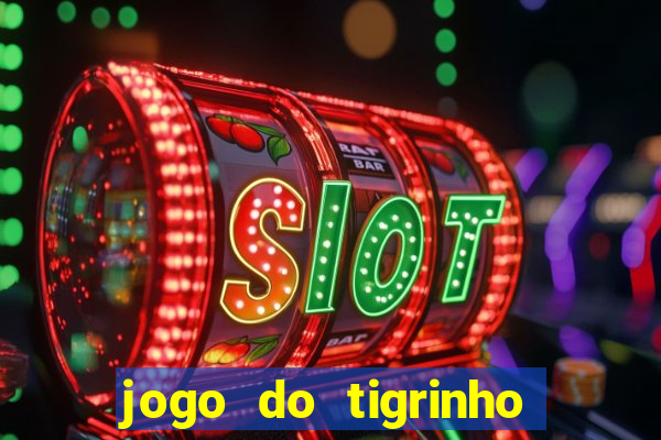 jogo do tigrinho teste gratis